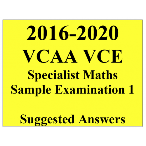 2016-2020 VCAA VCE Specialist Maths Sample Exam 1 - Detailed Answers